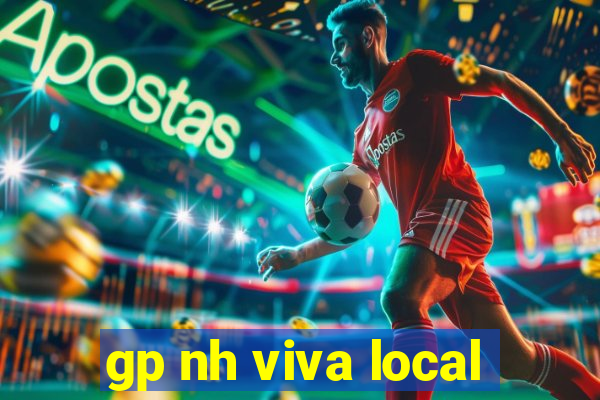 gp nh viva local